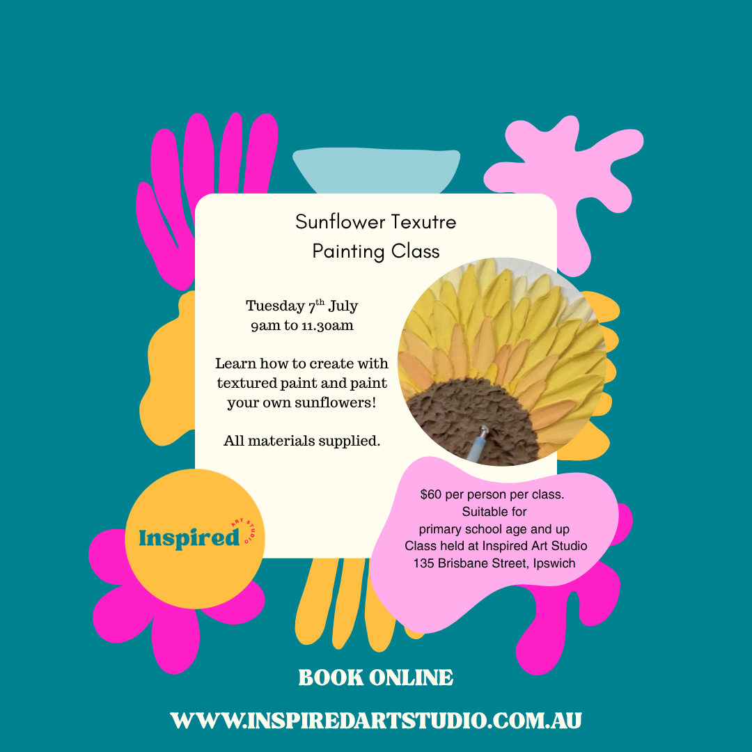 TUESDAY 7TH JULY - TEXTURE SUNFLOWER PAINTING - 9AM TO 11.30AM