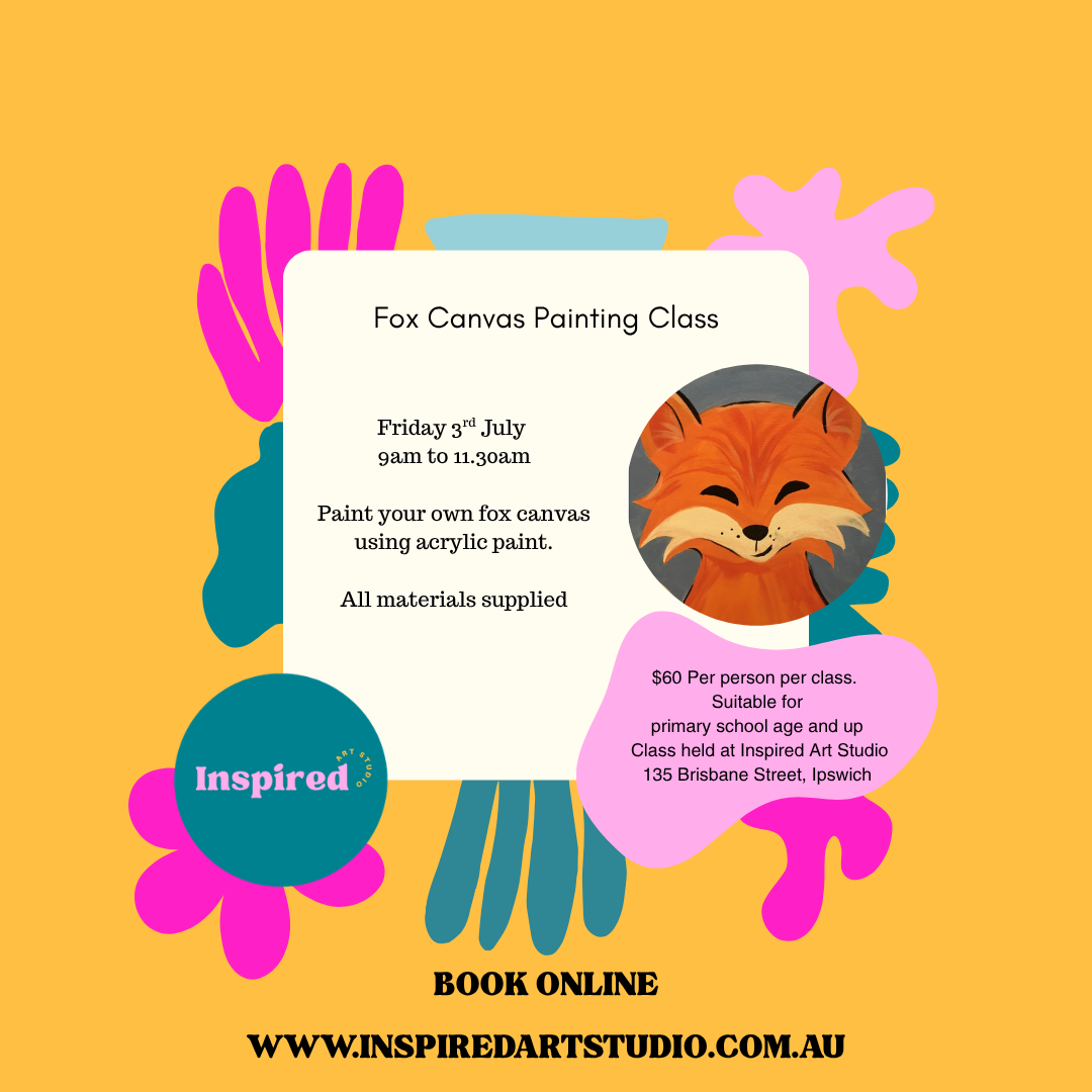 FRIDAY 3RD JULY - FOX CANVAS PAINTING - 9AM TO 11.30AM